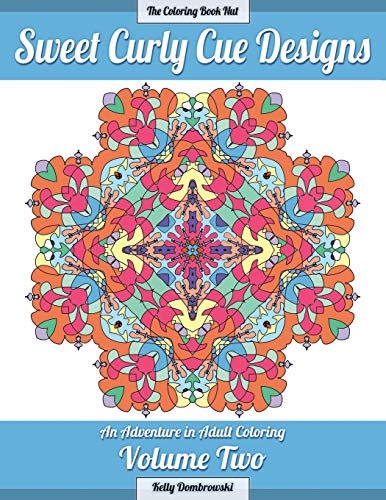 Sweet Curly Cue Designs An Adventure In Adult Coloring (volume 2) [Paperback]