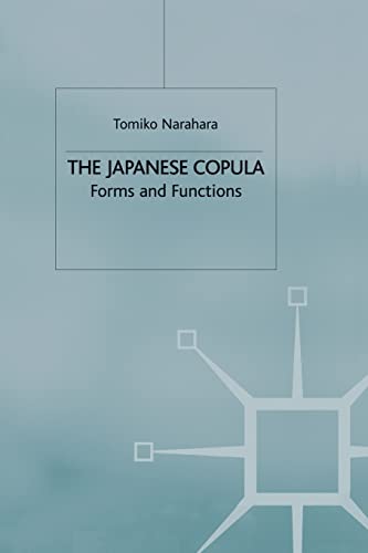The Japanese Copula Forms and Functions [Paperback]