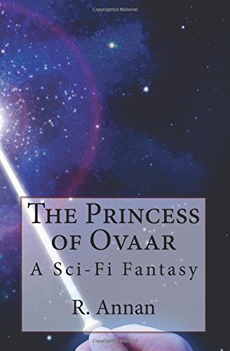 The Princess Of Ovaar A Sci-Fi Fantasy [Paperback]