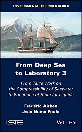 From Deep Sea to Laboratory 3 From Tait's Work on the Compressibility of Seawat [Hardcover]
