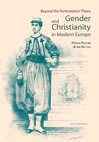 Gender And Christianity In Modern Europe Beyond The Feminization Thesis (kadoc  [Paperback]