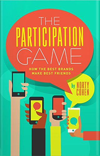 The Participation Game How the Top 100 Brands Build Loyalty In A Skeptical Worl [Hardcover]
