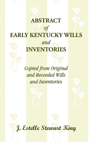 Abstract Of Early Kentucky Wills And Inventories, Copied From Original And Recor [Paperback]