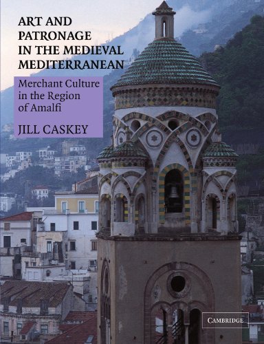 Art and Patronage in the Medieval Mediterranean Merchant Culture in the Region  [Paperback]