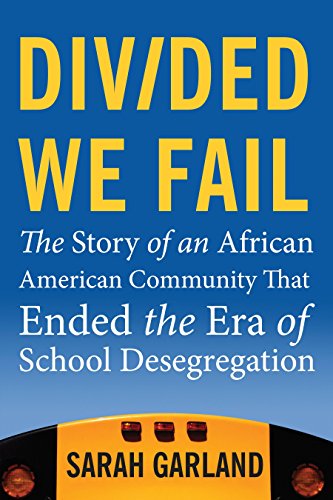 Divided We Fail The Story of an African American Community That Ended the Era o [Paperback]