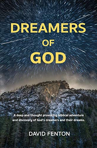 Dreamers of God  A Deep and Thought Provoking Biblical Adventure and Discovery  [Paperback]