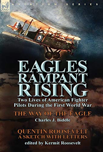 Eagles Rampant Rising Two Lives Of American Fighter Pilots During The First Wor [Hardcover]