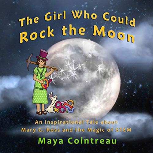 Girl Who Could Rock the Moon - an Inspirational Tale about Mary G. Ross and the  [Paperback]