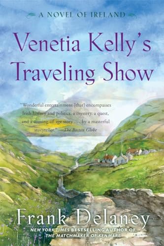 Venetia Kelly's Traveling Show A Novel of Ireland [Paperback]