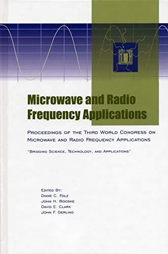 Microwave and Radio Frequency Applications Proceedings of the Third World Congr [Paperback]