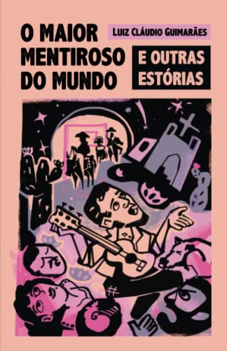 O Maior Mentiroso Do Mundo E Outras Estorias