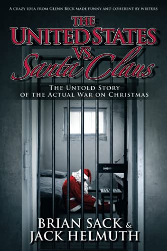 The United States vs. Santa Claus The Untold Story of the Actual War on Christm [Paperback]