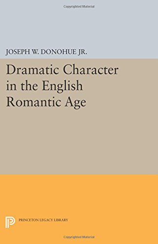 Dramatic Character in the English Romantic Age [Paperback]