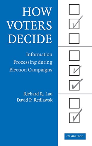 How Voters Decide Information Processing in Election Campaigns [Hardcover]