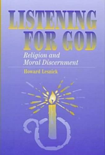 Listening For God Religion and Moral Discernment [Hardcover]