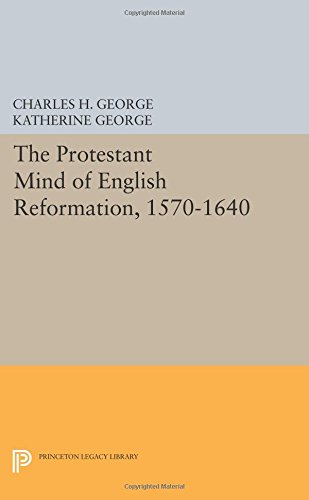 Protestant Mind of English Reformation, 1570-1640 [Paperback]