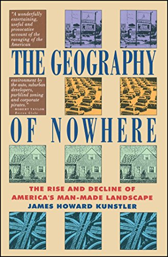 Geography Of Nowhere The Rise And Declineof America&39S Man-Made Landscape [Paperback]