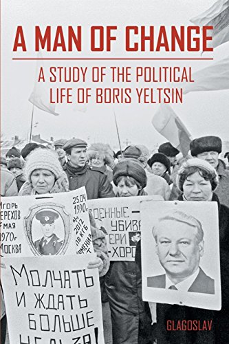 A Man Of Change A Study Of The Political Life Of Boris Yeltsin [Paperback]