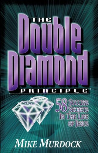 The Double Diamond Principle 58 Success Secrets In The Life Of Jesus [Paperback]