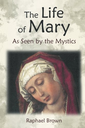 The Life Of Mary As Seen By The Mystics [Paperback]