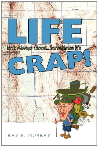 Life Isn't Always Good... Sometimes It's Crap [Hardcover]