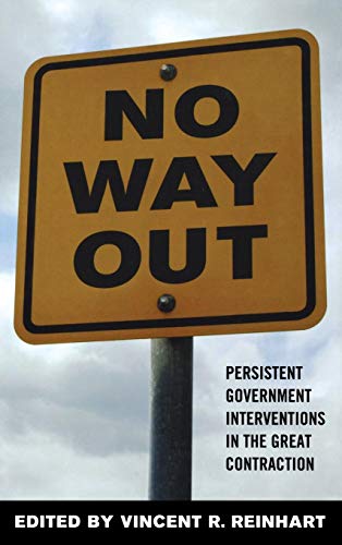 No Way Out Government Intervention and the Financial Crisis [Hardcover]