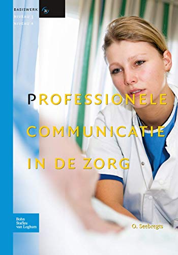 Professionele communicatie in de zorg [Paperback]