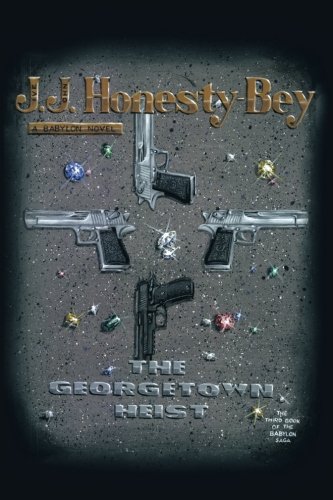 The Georgetown Heist The Third Book Of The Babylon Saga [Paperback]