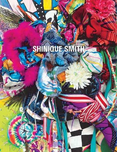 Shinique Smith Wonder And Rainbows (a Frist Center For The Visual Arts Title) [Paperback]