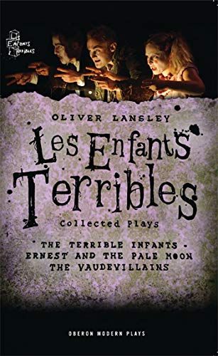 Oliver Lansley Les Enfants Terribles Collected Plays [Paperback]