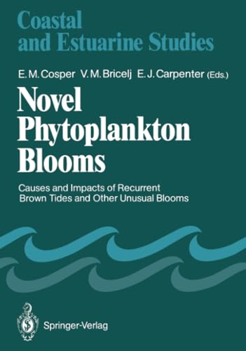 Novel Phytoplankton Blooms Causes and Impacts of Recurrent Brown Tides and Othe [Paperback]