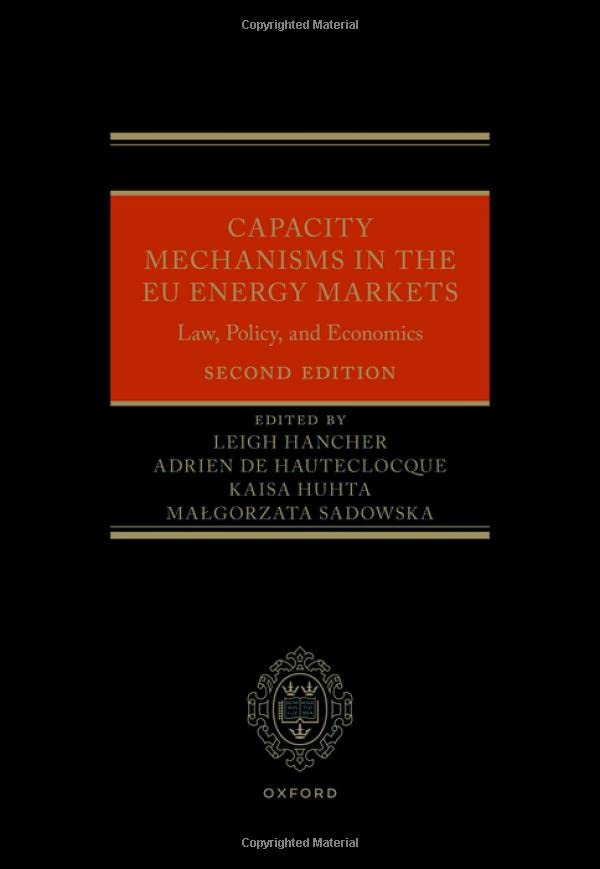 Capacity Mechanisms in the EU Energy Markets: Law, Policy, and Economics [Hardcover]