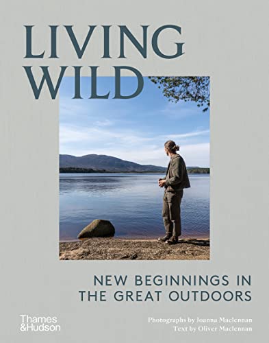 Living Wild New Beginnings in the Great Outdoors [Hardcover]