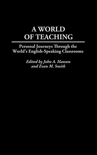 A World of Teaching Personal Journeys Through the World's English-Speaking Clas [Hardcover]