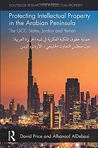 Protecting Intellectual Property in the Arabian Peninsula The GCC states, Jorda [Paperback]