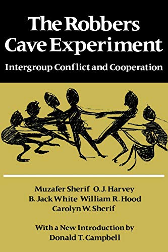 The Robbers Cave Experiment Intergroup Conflict and Cooperation. [Orig. pub. as [Paperback]