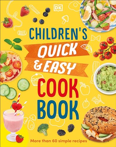 Children's Quick and Easy Cookbook Over 60 Simple Recipes [Hardcover]