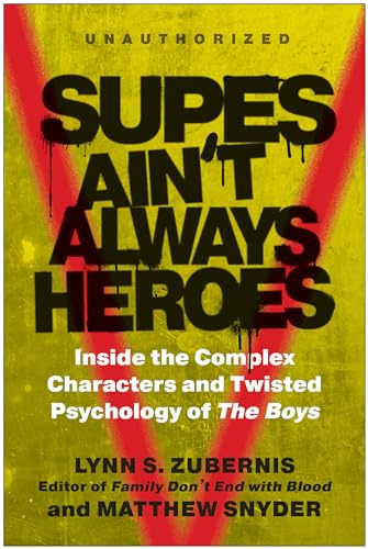 Supes Ain't Always Heroes Inside the Complex Characters and Twisted Psychology  [Paperback]