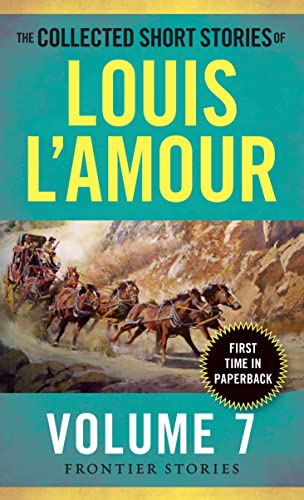 The Collected Short Stories of Louis L'Amour, Volume 7 Frontier Stories [Paperback]