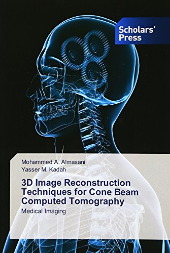 3d Image Reconstruction Techniques For Cone Beam Computed Tomography [Paperback]