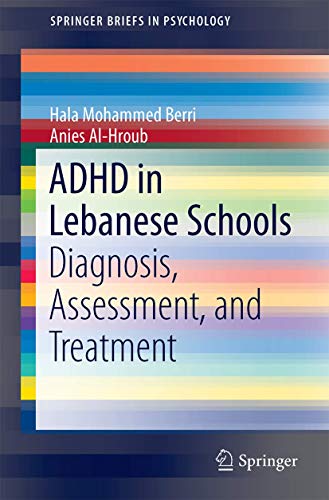 ADHD in Lebanese Schools Diagnosis, Assessment, and Treatment [Paperback]