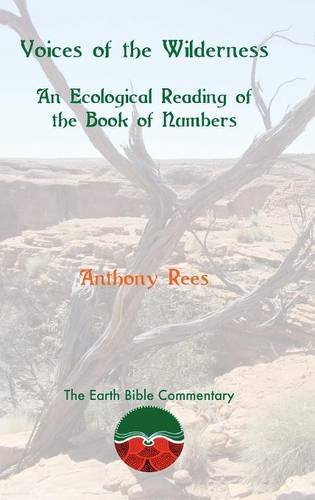 Voices Of The Wilderness An Ecological Reading Of The Book Of Numbers [Hardcover]