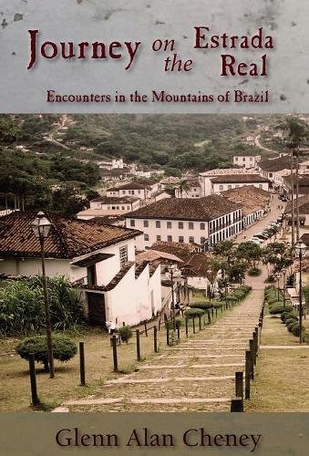 Journey On The Estrada Real Encounters In The Mountains Of Brazil [Hardcover]