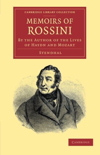 Memoirs of Rossini By the Author of the Lives of Haydn and Mozart [Paperback]