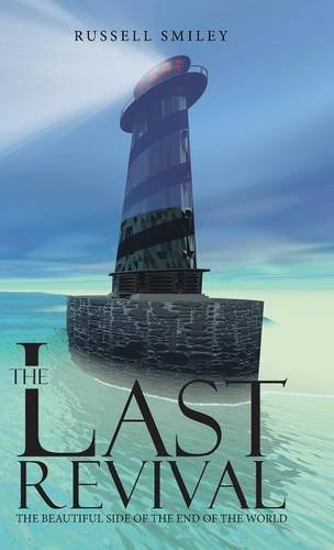 The Last Revival The Beautiful Side Of The End Of The World [Hardcover]