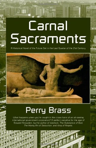 Carnal Sacraments A Historical Novel Of The Future, 2nd Edition [Paperback]