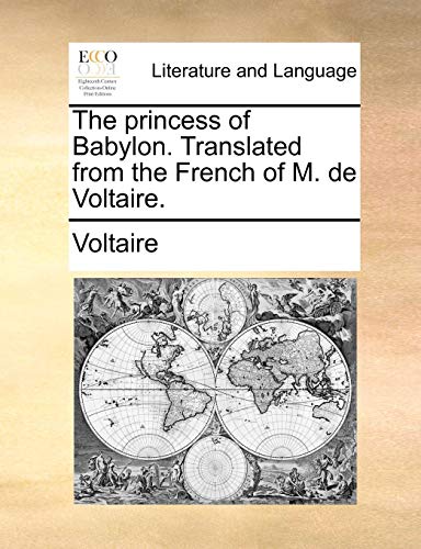 Princess of Babylon Translated from the French of M de Voltaire [Paperback]