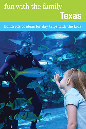 Fun with the Family Texas Hundreds Of Ideas For Day Trips With The Kids [Paperback]
