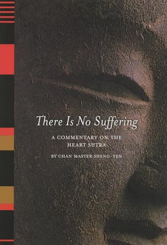 There Is No Suffering A Commentary on the Heart Sutra [Paperback]