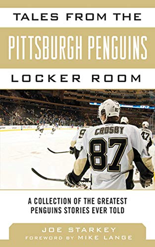 Tales from the Pittsburgh Penguins Locker Room A Collection of the Greatest Pen [Hardcover]